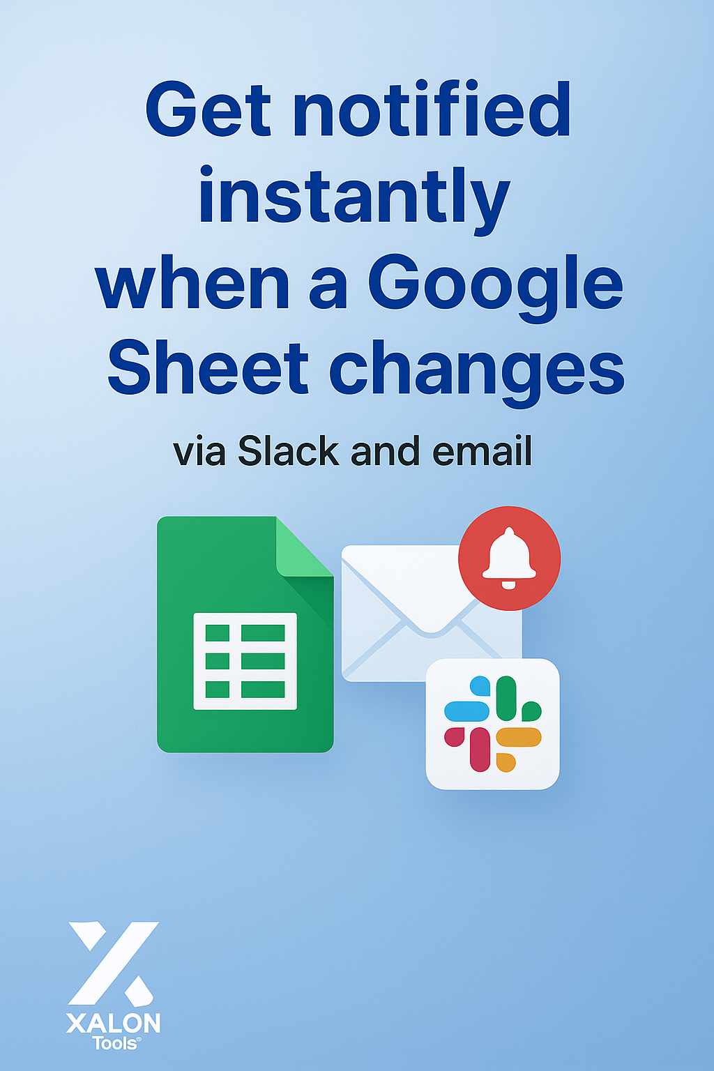 Notify about Google Sheet changes in Slack and email